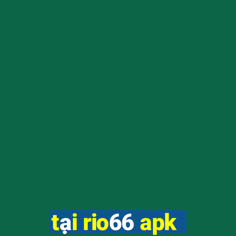 tại rio66 apk