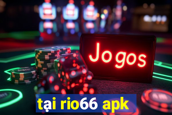 tại rio66 apk