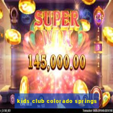 kids club colorado springs