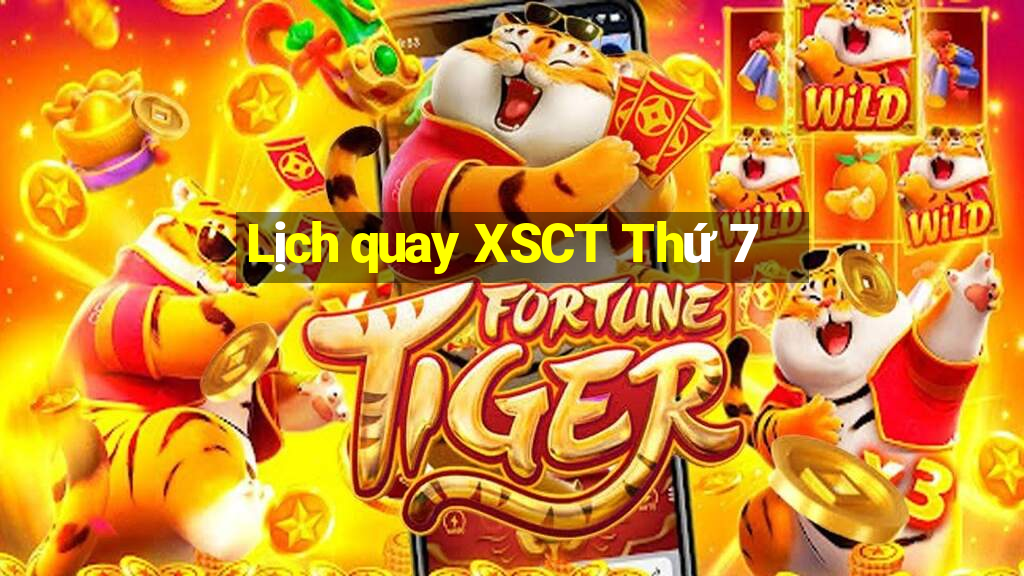 Lịch quay XSCT Thứ 7