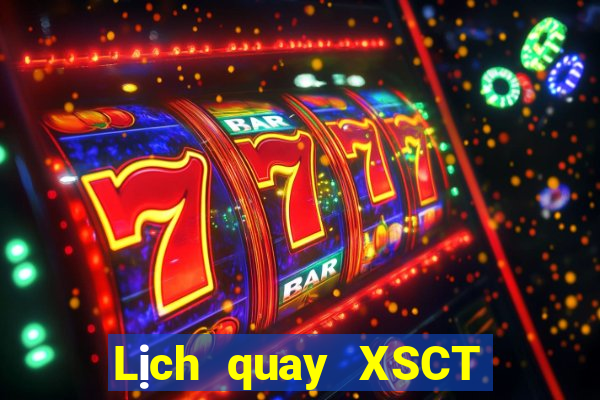 Lịch quay XSCT Thứ 7