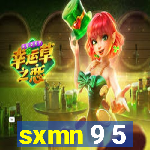 sxmn 9 5