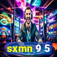 sxmn 9 5