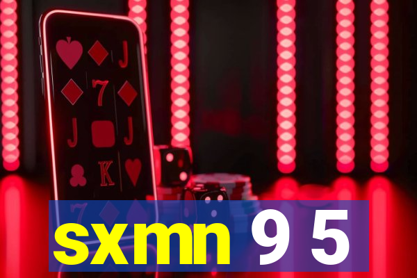 sxmn 9 5