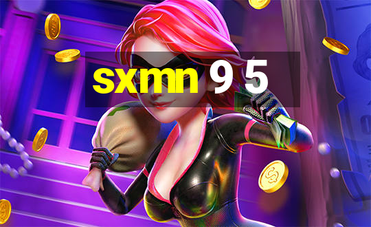 sxmn 9 5