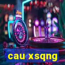 cau xsqng