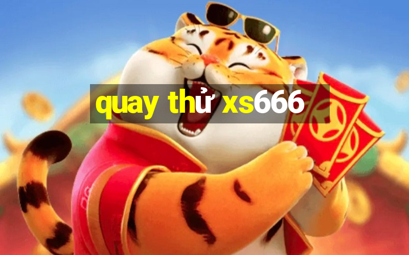 quay thử xs666