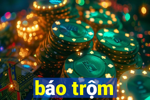 báo trộm