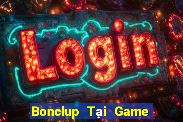 Bonclup Tại Game Bài Đổi The