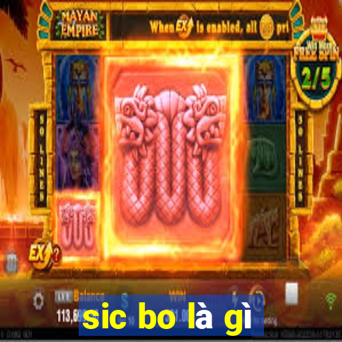 sic bo là gì