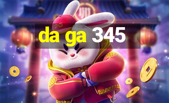 da ga 345