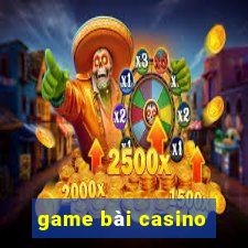 game bai casino