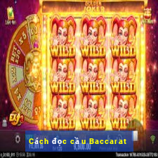 Cách đọc cầu Baccarat