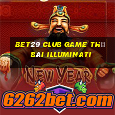 Bet29 Club Game Thẻ Bài Illuminati