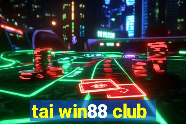 tai win88 club