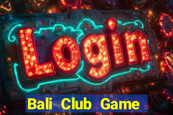 Bali Club Game Bài Online