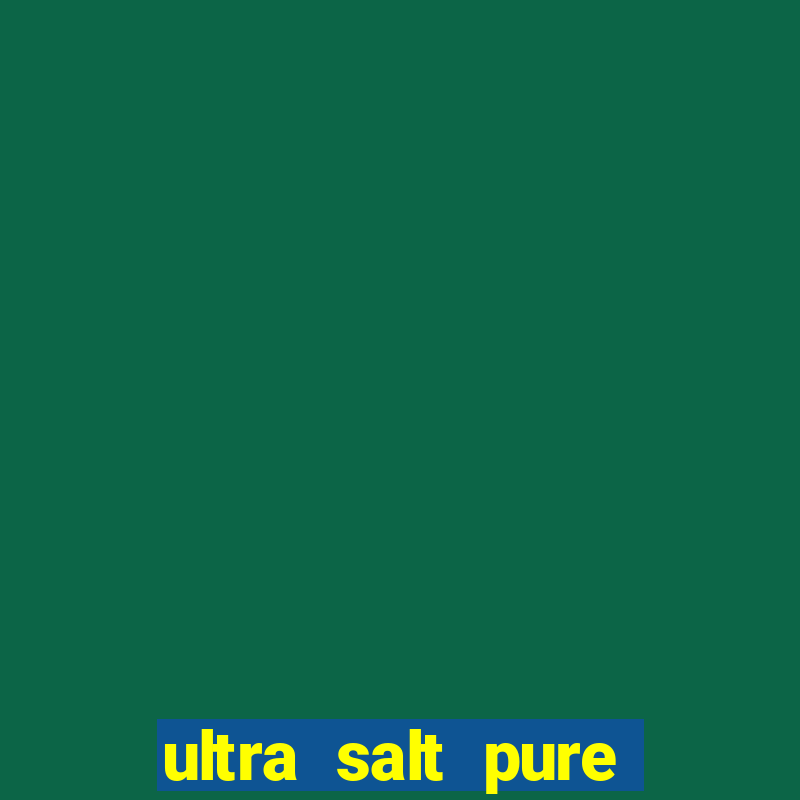 ultra salt pure vitamin club