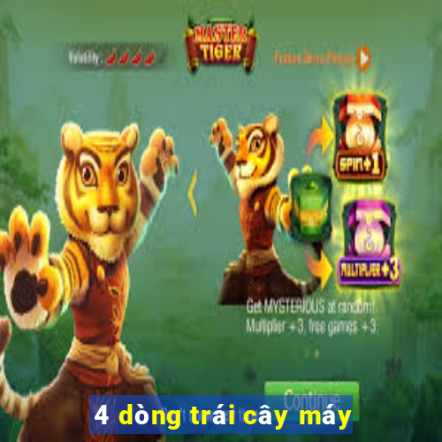 4 dòng trái cây máy