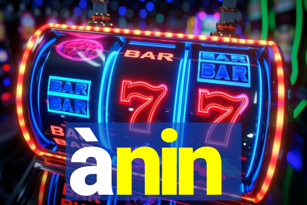 ànin