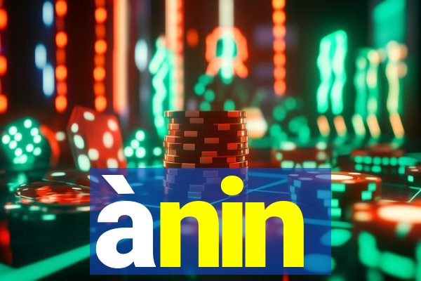 ànin