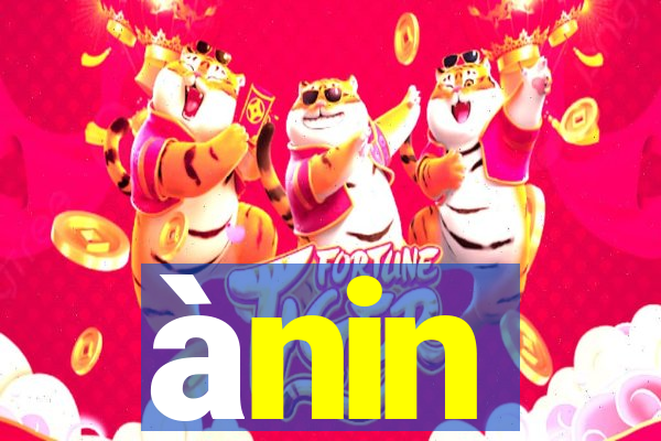 ànin