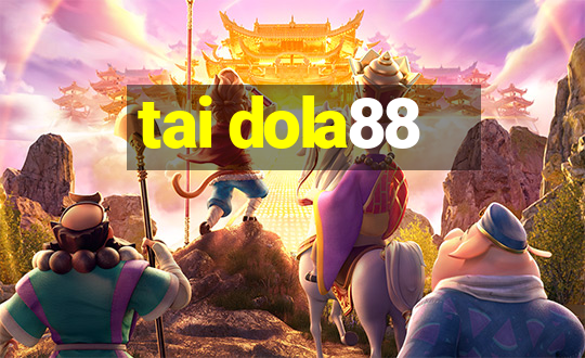 tai dola88