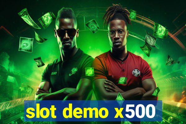 slot demo x500