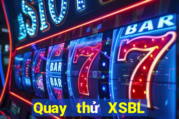 Quay thử XSBL thứ bảy