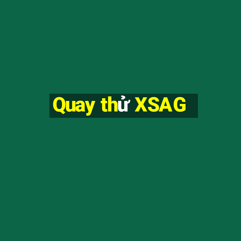 Quay thử XSAG