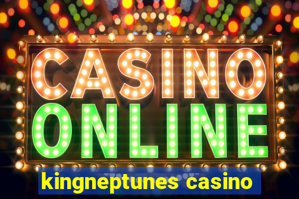 kingneptunes casino