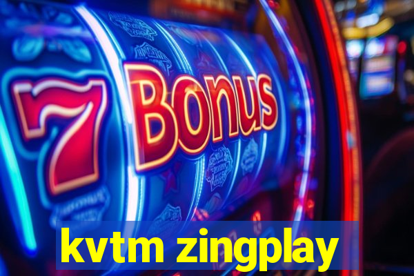 kvtm zingplay