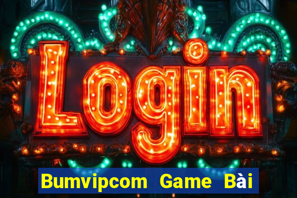 Bumvipcom Game Bài 52Fun Đổi Thưởng