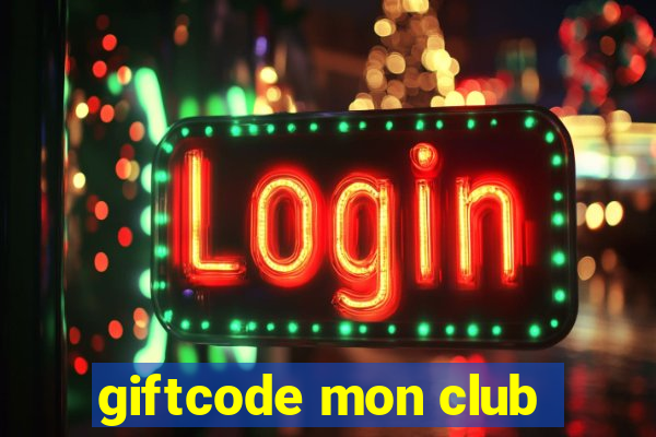 giftcode mon club