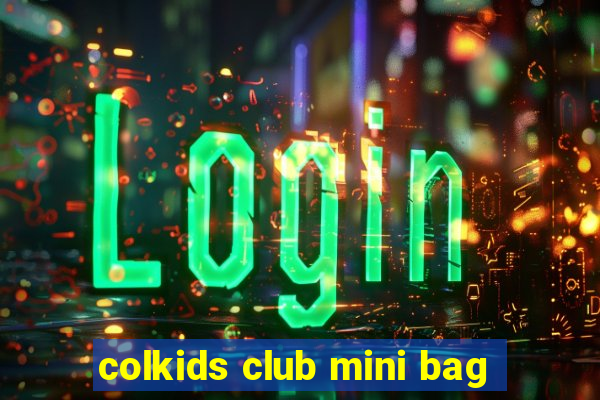 colkids club mini bag