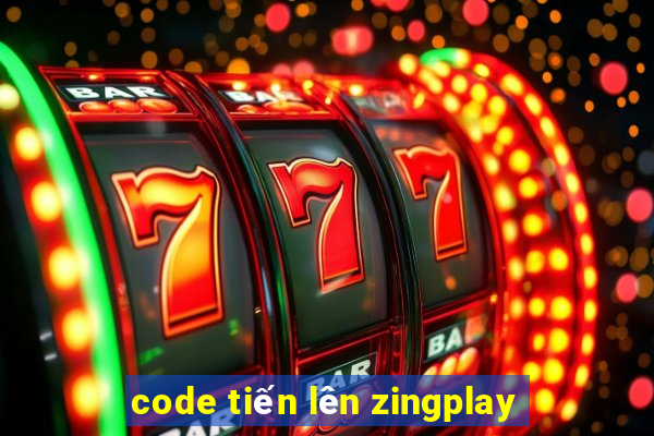 code tiến lên zingplay