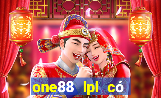 one88 lpl có thể đặt cược ở đâu