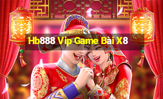 Hb888 Vip Game Bài X8