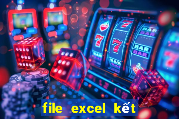 file excel kết quả xổ số