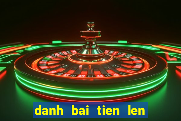 danh bai tien len nhat nhi ba