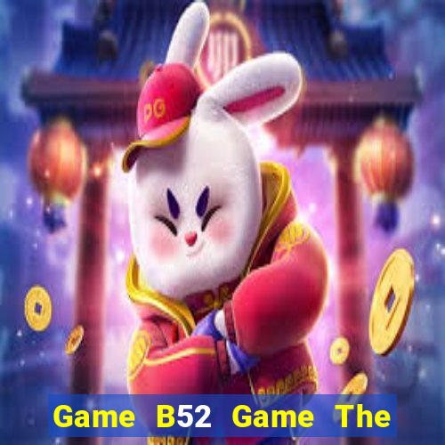 Game B52 Game The Bài Hay Nhất 2021