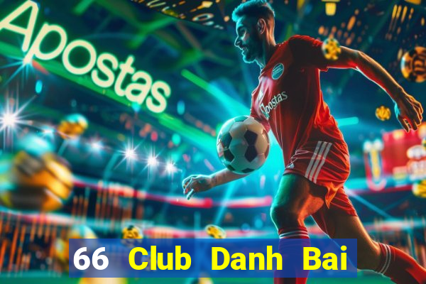 66 Club Danh Bai Sanh Rong