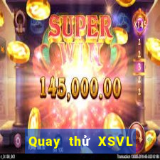 Quay thử XSVL ngày 31