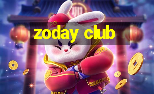 zoday club