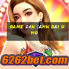 game 24h đánh bài uno