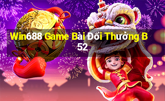 Win688 Game Bài Đổi Thưởng B52