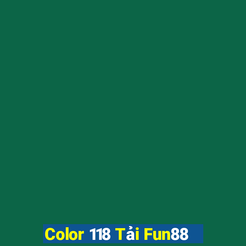 Color 118 Tải Fun88