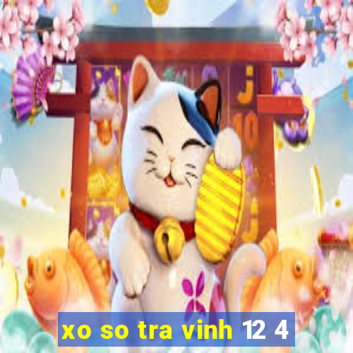 xo so tra vinh 12 4