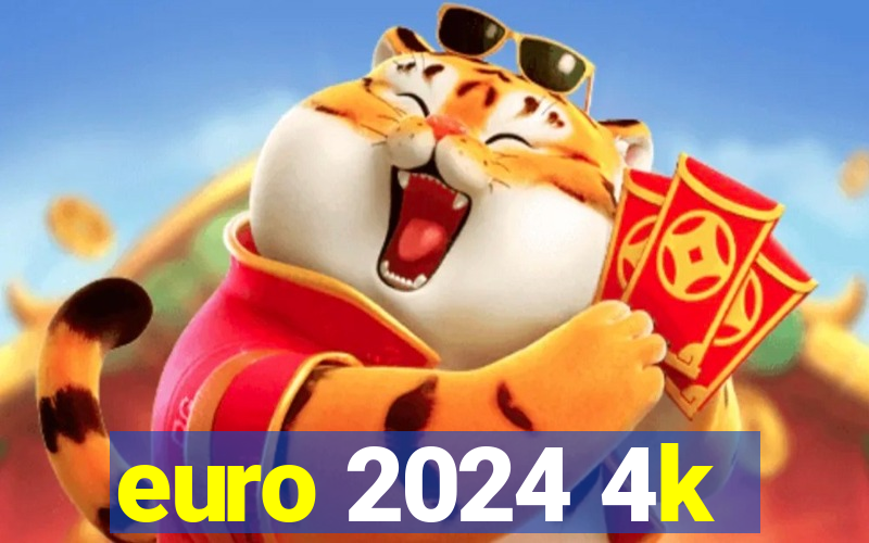 euro 2024 4k