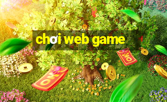 chơi web game