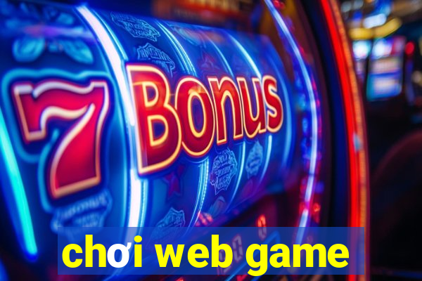 chơi web game